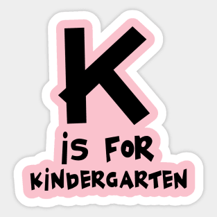 K Is For Kindergarten Sticker